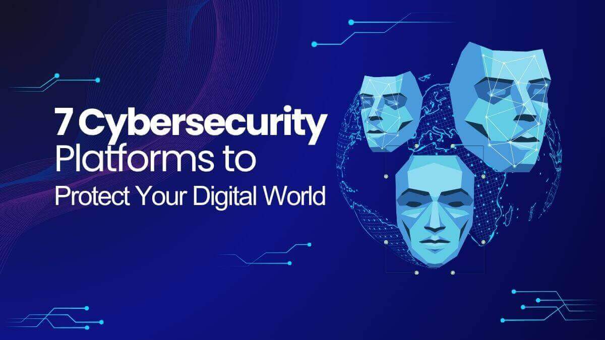 7 Cybersecurity Platforms Banner Image