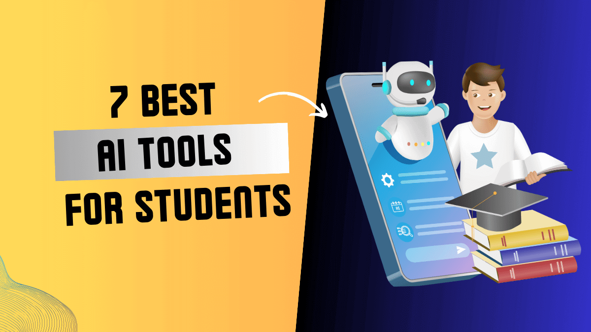 Top 7 AI Tools for Students to Increase Productivity.
