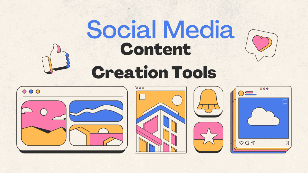 7 Best Social Media Content Creation Tools to Save Time.